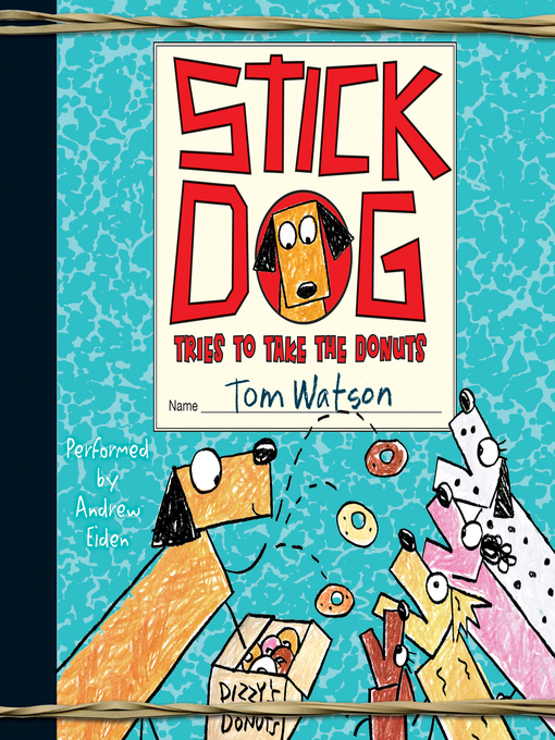 Title details for Stick Dog Tries to Take the Donuts by Tom Watson - Wait list